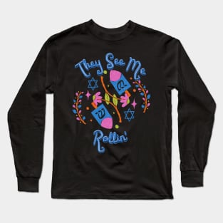 They See Me Rollin Hanukkah Shirt Long Sleeve T-Shirt